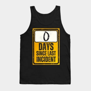 Zero Days Since Last Incident Sign Tank Top